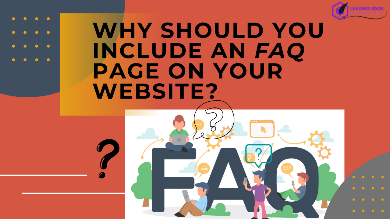 The picture displays many designs, including a graphic of four men using their devices with a large question mark on top of their heads. They're searching the internet for answers to their questions. While the graphic at the top highlights the question, "Why should you include an FAQ Page on your website?"